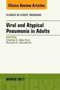 Viral and Atypical Pneumonia in Adults, An Issue of Clinics in Chest Medicine, 1e (The Clinics: Internal Medicine)