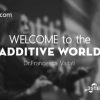 Welcome to Additive World (Additive Dentistry)