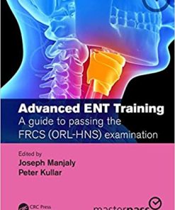 Advanced ENT training: A guide to passing the FRCS (ORL-HNS) examination (MasterPass) 1st Edition (PDF)