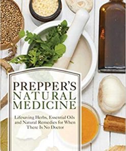 Prepper’s Natural Medicine: Life-Saving Herbs, Essential Oils and Natural Remedies for When There is No Doctor (PDF)