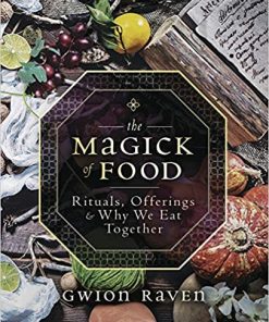 The Magick of Food: Rituals, Offerings & Why We Eat Together (EPUB)