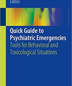 Quick Guide to Psychiatric Emergencies: Tools for Behavioral and Toxicological Situations 1st Edition (PDF)