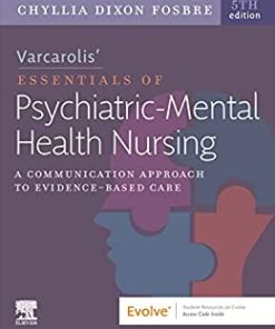 Varcarolis’ Essentials of Psychiatric Mental Health Nursing: A Communication Approach to Evidence-Based Care, 5th edition (PDF)