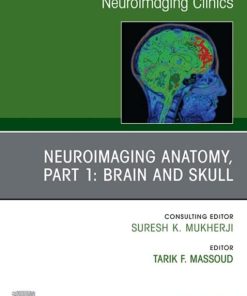 Neuroimaging Anatomy, Part 1: Brain and Skull, An Issue of Neuroimaging Clinics of North America, E-Book (The Clinics: Internal Medicine) (PDF)