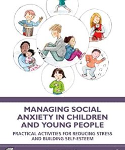 Managing Social Anxiety in Children and Young People: Practical Activities for Reducing Stress and Building Self-esteem (EPUB)