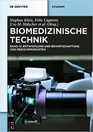 12: Biomedizinische Technik – Entwicklung Und Bewirtschaftung Von Medizinprodukten (German Edition)