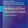 Handbook of Global Tuberculosis Control: Practices and Challenges 1st ed. 2017 Edition