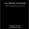 The Primate Zoonoses: Culture Change and Emerging Diseases (Routledge Focus on Anthropology) 1st Edition