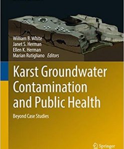 Karst Groundwater Contamination and Public Health: Beyond Case Studies (Advances in Karst Science) 1st ed. 2018 Edition