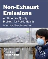 Non-Exhaust Emissions: An Urban Air Quality Problem for Public Health; Impact and Mitigation Measures 1st Edition