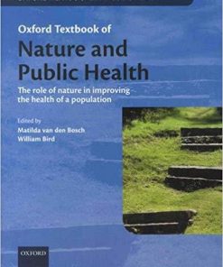 Oxford Textbook of Nature and Public Health: The role of nature in improving the health of a population (Oxford Textbooks in Public Health) 1st Edition