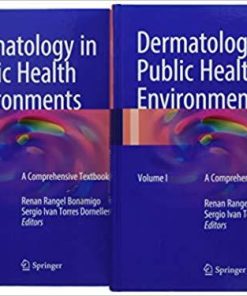 Dermatology in Public Health Environments: A Comprehensive Textbook 2018 ed. Edition