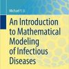 An Introduction to Mathematical Modeling of Infectious Diseases (Mathematics of Planet Earth) 1st ed. 2018 Edition