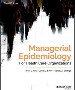 Managerial Epidemiology for Health Care Organizations (Public Health/Epidemiology and Biostatistics) 3rd Edition