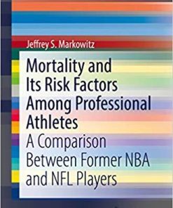 Mortality and Its Risk Factors Among Professional Athletes: A Comparison Between Former NBA and NFL Players (SpringerBriefs in Public Health) 1st ed. 2018 Edition