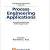 Sterile Pharmaceutical Products: Process Engineering Applications (Drug Manufacturing Technology Series) 1st Edition