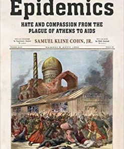 Epidemics: Hate and Compassion from the Plague of Athens to AIDS 1st Edition