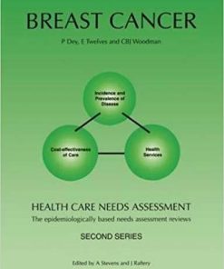 Breast Cancer: Health Care Needs Assessment : The Epidemiologically Based Needs Assessment Reviews, Second Series 1st Edition