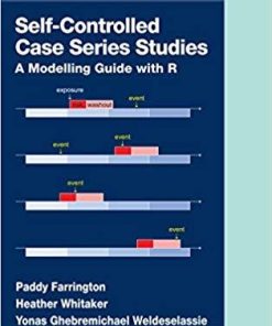 Self-Controlled Case Series Studies: A Modelling Guide with R (Chapman & Hall/CRC Biostatistics Series) 1st Edition