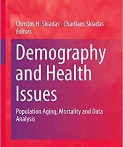 Demography and Health Issues: Population Aging, Mortality and Data Analysis (The Springer Series on Demographic Methods and Population Analysis) 1st ed. 2018 Edition