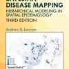 Bayesian Disease Mapping: Hierarchical Modeling in Spatial Epidemiology, Third Edition (Chapman & Hall/CRC Interdisciplinary Statistics) 3rd Edition