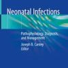 Neonatal Infections: Pathophysiology, Diagnosis, and Management 1st ed. 2018 Edition