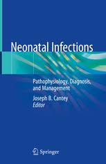 Neonatal Infections: Pathophysiology, Diagnosis, and Management 1st ed. 2018 Edition