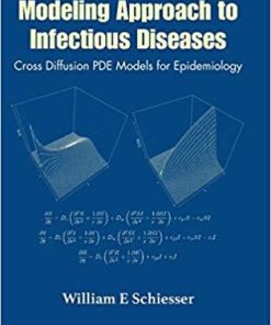 Mathematical Modeling Approach to Infectious Diseases, A: Cross Diffusion Pde Models for Epidemiology 1st Edition