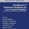 Handbook of Statistical Methods for Case-Control Studies (Chapman & Hall/CRC Handbooks of Modern Statistical Methods) 1st Edition