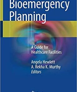 Bioemergency Planning: A Guide for Healthcare Facilities 1st ed. 2018 Edition