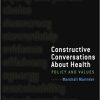 Constructive Conversations About Health: Pt. 2, Perspectives on Policy and Practice 1st Edition