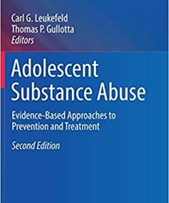 Adolescent Substance Abuse: Evidence-Based Approaches to Prevention and Treatment (Issues in Children’s and Families’ Lives) 2nd ed. 2018 Edition