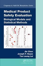 Medical Product Safety Evaluation: Biological Models and Statistical Methods (Chapman & Hall/CRC Biostatistics Series) 1st Edition