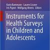 Instruments for Health Surveys in Children and Adolescents (Springer Series on Epidemiology and Public Health) 1st ed. 2019 Edition