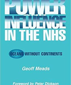 Power and Influence in the NHS: Oceans Without Continents 1st Edition