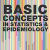 Basic Concepts in Statistics and Epidemiology 1st Edition