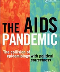 The AIDS Pandemic: The Collision of Epidemiology with Political Correctness 1st Edition