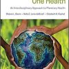 Introduction to One Health: An Interdisciplinary Approach to Planetary Health 1st Edition