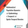 Mathematical Population Dynamics and Epidemiology in Temporal and Spatio-Temporal Domains 1st Edition