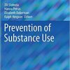 Prevention of Substance Use (Advances in Prevention Science) 1st ed. 2019 Edition