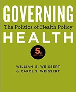 Governing Health: The Politics of Health Policy fifth edition Edition