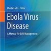 Ebola Virus Disease: A Manual for EVD Management 1st ed. 2018 Edition