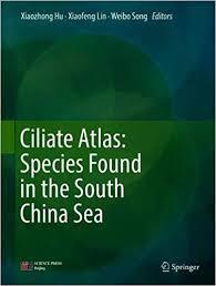 Ciliate Atlas: Species Found in the South China Sea 1st ed. 2019 Edition