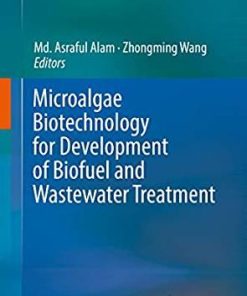 Microalgae Biotechnology for Development of Biofuel and Wastewater Treatment 1st ed. 2019 Edition