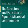 The Structure and Function of Aquatic Microbial Communities (Advances in Environmental Microbiology) 1st ed. 2019 Edition