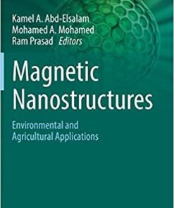 Magnetic Nanostructures: Environmental and Agricultural Applications (Nanotechnology in the Life Sciences) 1st ed. 2019 Edition