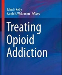 Treating Opioid Addiction (Current Clinical Psychiatry) 1st ed. 2019 Edition