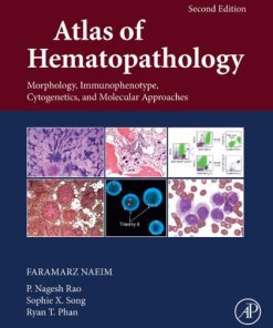 Atlas of Hematopathology: Morphology, Immunophenotype, Cytogenetics, and Molecular Approaches 2nd Edition