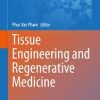 Tissue Engineering and Regenerative Medicine (Advances in Experimental Medicine and Biology) 1st ed. 2019 Edition