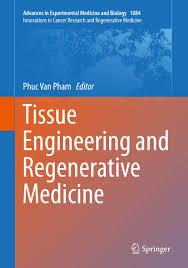 Tissue Engineering and Regenerative Medicine (Advances in Experimental Medicine and Biology) 1st ed. 2019 Edition